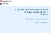 El paper dels sòls agrícoles en la lluita contra el canvi ... › es › content › download › 81041 › 705577 › vers… · Llei catalana del canvi climàtic SÍNTESI DE L’ARTICLE