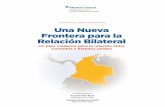 Una Nueva Frontera para la Relación Bilateral€¦ · versión bilateral incluyen la implementación a to-talidad el Tratado de Libre Comercio (TLC) entre Estados Unidos y Colombia