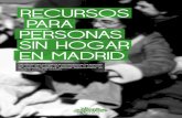 RECURSOS PARA PERSONAS SIN HOGAR EN MADRID · PERSONAS SIN HOGAR EN MADRID. COMEDORES COMEDOR LUZ CASANOVAC/ José Marañón, 15 E Metro: Alonso Martíncez (L. 4, 5, 10) Bus 3, 7,