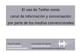 El uso de Twitter como canal de información y conversación ... › download › pdf › 16376182.pdf · El uso de Twitter como canal de información y conversación por parte de