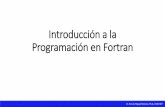Introducción a la Programación en Fortran€¦ · de naturaleza ingenieril o científica. • Muy estable y transportable • Primer lenguaje de programación ... • FORTRAN III