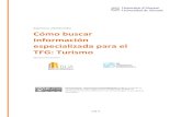 Cómo buscar información especializada para el TFG: Turismo · 2018-04-19 · Cómo buscar información especializada para el TFG pág. 3 Tipos de acceso Existen dos tipos de acceso: