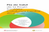 de la Regió Sanitària Catalunya Central 2016-2020 · planificació territorial i a l’assoliment de resultats en salut i en l’atenció centrada en la persona. 11) Reconèixer