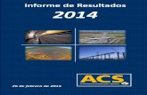 Informe de Resultados 2014 - Grupo ACS · 2014 Informe de Resultados El beneficio bruto de explotación (EBITDA) del Grupo en 2014 ha alcanzado los € 2.466 millones, lo que supone