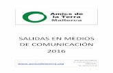 SALIDAS EN MEDIOS DE COMUNICACIÓN 2016 · 2019-01-24 · SALIDAS EN MEDIOS DE COMUNICACIÓN 2016 Amics de la Terra Mallorca Av. Comte de Sallent 4, 1° A 07003 Palma. Tel.: +34 971