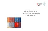 PROGRAMAS 2019 Logística para el comercio electrónicoexport.promperu.gob.pe/emailing/2019/ago/pdf/elogistics_2019_edici… · para el comercio electrónico transfronterizo. Entrega