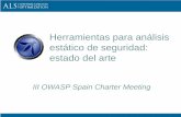 Herramientas para análisis estático de seguridad: estado del arte · 2020-01-17 · III OWASP Spain Chapter Meeting 2 Resumen: • En esta ponencia se examina la situación actual
