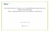 ESTRATEGIA PARA LA CONSERVACIÓN DE LA BIODIVERSIDAD … · Estrategia para la conservación de la Biodiversidad del municipio de Vitoria-Gasteiz 1 1. ANTECEDENTES, JUSTIFICACIÓN