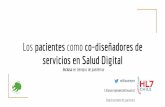 servicios en Salud Digital pacientes como co-diseñadores de · 2020-05-08 · Los pacientes como co-diseñadores de servicios en Salud Digital Incluso en tiempos de pandemia @lilianareyes