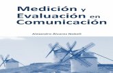 Medición Evaluación Comunicación · 2016-07-16 · Medición y Evaluación en Comunicación Alejandro Álvarez Nobell 7 Prólogo Todos aquellos profesionales e investigadores que