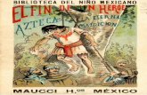 BIBLIOTECA DEL NIÑO MEXICANO · Tercera serie. — Después de la conquista El fin de un héroe azteca Ó LA ETERNA MALDICIÓN POR HERIBERTO FRIAS MÉXICO Maucci Hermanos.—Primera