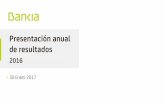 Presentación de PowerPoint - Bankia · 2016 VS 2015 PRESENTACIÓN ANUAL DE RESULTADOS 2016 +10,42% 2S 16 +5,70% 2S 15 3,5x vs. 2015 en t. crédito . 9 Claves 2016 Posicionamiento