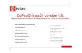 CoPsoQ-istas21 versión 1.5.Incorpora un cuestionario estandarizado válido y fiable Válido : mide lo que dice medir. Fiable : las medidas son repetibles. 7 Utiliza el método epidemiológico
