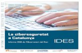 La ciberseguretat a Catalunya - IDES | Institut d'Estudis de la Seguretat · 2017-01-04 · La ciberseguretat a Catalunya. Informe 2016 de l’Observatori del Risc 11 Aquest 2016