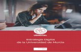 Estrategia Digital de la Universidad de Murcia€¦ · a Estrategia Digital de la Universidad de Murcia es el primer paso natural para afrontar con garantías el importante cambio