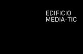 EDIFICIO MEDIA-TICarquitecturaenacero.org/sites/...tic_web_cast.pdf · EDIFICIO MEDIA-TIC MEMÓRIA PROJECTO El edificio contenedor de las TIC quiere ser una plataforma para el desarrollo