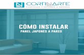 cortinarte.com€¦ · COMO INSTALAR: PANEL JAPONÉS A PARED h. Instalados Ios soportes-escuadra central e izquierdo y atornillados los soportes de techo en ellos, los acoplare- mos