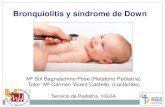 Bronquiolitis y síndrome de Down - Servicio de Pediatría · Bronquiolitis y síndrome de Down Mª Sol Bagnaschino Pose (Rotatorio Pediatría) Tutor: Mª Carmen Vicent Castello (Lactantes)