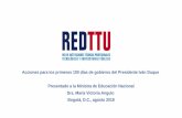 Presentación de PowerPoint · Acciones para los primeros 100 días de gobierno del Presidente Iván Duque Presentado a la Ministra de Educación Nacional Dra. María Victoria Angulo