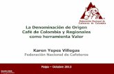 La Denominación de Origen Café de Colombia y Regionales como …sic.gov.co/recursos_user/documentos/presenaciones_do/... · 2014-04-25 · estructura de control de calidad y de