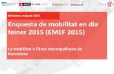 Barcelona Enquesta de mobilitat en dia feiner 2015 (EMEF 2015) · 1. Característiques bàsiques de la mobilitat 1.1. Perfils de mobilitat Aquest apartat sobre la mobilitat dels residents