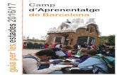 Camp d’Aprenentatge 2016/ de Barcelona · Barcelona". La substitució d'alguna activitat pot afectar a l'horari, el desplaçament i el lloc per dinar. 1r dia 2n dia Matí Objectiu