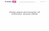 Guía para presentar el informe anual 2016 · Informe Sistema Integral de Fiscalización V3.0 16 Anual I. Datos de Identificación Se muestran los datos correspondientes a Comité,