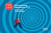 T O P 2016 1 0 T O P Innovaciones 1 0 Educativas 2016 ...€¦ · Educativas 2016 Educar para la Sociedad Digital T 1 O 0 P 0 Innovaciones Educativas 2016 Educar para la Sociedad