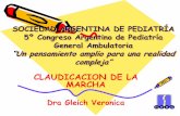 SOCIEDAD ARGENTINA DE PEDIATRÍA 5º Congreso Argentino de ... · 5º Congreso Argentino de Pediatría General Ambulatoria “Un pensamiento amplio para una realidad compleja” CLAUDICACION