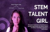 Presentación de PowerPoint€¦ · STEM Talent Girl es un proyecto educativo para el desarrollo del talento y el fomento de vocaciones científico-tecnológicas dirigido específicamente