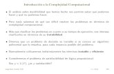 Introducción a la Complejidad Computacionaljabaier.sitios.ing.uc.cl/iic2212/complejidad.pdf · Introducción a la Complejidad Computacional • El an´alisis sobre decidibilidad