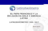 EL PAPA FRANCISCO Y LA RELIGIÓN EN CHILE Y AMÉRICA LATINA · Costa Rica Colombia Ecuador Brasil Paraguay PAPA FRANCISCO Fuente: Latinobarómetro 2017 . EVALUACIÓN DEL PAPA FRANCISCO