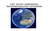 CAT. SOCIO-AMBIENTAL. RESPONSABILITAT EXTERIOR. · PETJADA ECOLÒGICA de CATALUNYA Forta base industrial, especialitzada (18,5% al 2010) Sector serveis diversificat (71,2% 2010) Agricultura