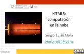 HTML5: computación en la nuberua.ua.es/dspace/bitstream/10045/16712/1/HTML5-1-computacion_e… · Lo único que hace falta es instalar el plugin, conectarse a una red WiFi y esperar