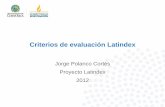 Criterios de evaluación Latindex - Universidad de Costa Ricarevistas.ucr.ac.cr/docs/criterios.pdf · • Para ser los mejores en un campo. • Las buenas publicaciones están en