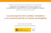El cambio climático - EUROPARC-España€¦ · La respuesta de la sociedad española ante el cambio climático. 2013. Madrid: Fundación Mapfre. Cambio climático: la relevancia