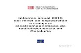 Informe anual 2015 del nivel de exposición a campos ...€¦ · Informe anual 2015 . del nivel de exposición . a campos electromagnéticos de radiofrecuencia en Cataluña. Junio