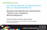 Presentación de PowerPointogovday.terrassa.cat/wp-content/uploads/2016/12/9_30_AntoniGutier… · ELS EFECTES DE LA REGULACIÓ DE LA TRANSPARÈNCIA: Quanta transparència requereixen