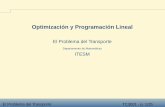 Optimización y Programación Lineal€¦ · Optimización y Programación Lineal El Problema del Transporte Departamento de Matemáticas ITESM. Introduccion´ Ejemplo 1 Formulacion´