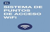 SISTEMA DE PUNTOS DE ACCESO WiFi · Encriptación 802.11i Security: WEP-64/128 TKIP(WP, A-PSK) y AES(WPA2-PSK) General Temperatura de trabajo 0ºC - 55ºC Consumo Max 12,5 W Dimensiones