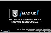 MADRID: LA CIUDAD DE LAS NUEVAS TECNOLOGÍAS...Catedral de las Nuevas Tecnolog ías. Centro de Innovación Ballesta: CIBALL •Colaborar en la definición de ideas innovadoras. •Proporcionar