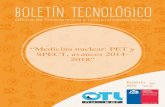 Medicina nuclear: PET y SPECT, avances 2014- 2018otl.cchen.cl/wp-content/uploads/2018/02/Boletin-PET-SPECT-READY-min.pdfIdentificar el estado de los avances tecnológicos y científicos
