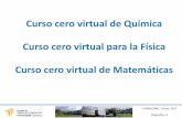 Aspectos clave primer curso - unizar.eseina.unizar.es/sites/eina.unizar.es/files/archivos/... · 2018-12-04 · Diapositiva 1 Curso cero virtual de Química Curso cero virtual para