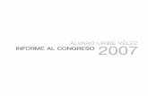 ÁLVARO URIBE VÉLEZ INFORME AL CONGRESO2007 · Álvaro Uribe diseñó el Plan Nacional de Desarrollo «Hacia Un Estado Comunitario», con el cual se propuso recuperar la confianza