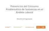 Prevención del Consumo Problemático de Sustancias en el ...capacitacion.arba.gov.ar/pluginfile.php/37/mod_forum/post/1638/Ám… · Prevención del Consumo Problemático de Sustancias