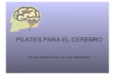 PILATES PARA EL CEREBRO - wikiblues.net (Mª Luisa).pdf · Lo que necesitamos es hacer pilates con las neuronas: • estirarlas, • sorprenderlas, • sacarlas de su rutina, •