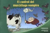 WCS, BIOTA -PCMB BOLIVIA DERECHOS RESERVADOS · 2015-10-16 · en la herida del animal mordido una pomadita llamada “vampiricida”, esta hace que cuando el murciélago vuelva a