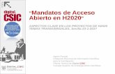 Mandatos de Acceso Abierto en H2020 - Digital · PDF file Características de los mandatos Pueden marcar preferencias por una ruta de acceso abierto o ser neutrales Repositorios: Depósito