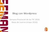 Blog con Wordpress - Diputación de Burgos · Blog con Wordpress Semana Provincial de las TIC 2016 Ibeas de Juarros (mayo 2016) ... Magento 1.3% 2,9% 5. Blogger 1.2% 2.8% Sitios creados