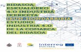BIDASOA ESKUALDEKO 4.0 INDUSTRIA IKERKETA …...Plan de acción Industria 4.0 en los municipios de Irun y Hondarribia, para difundir la metodología utilizada, compartir los conocimientos